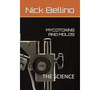 MYCOTOXINS AND MOLDS: THE SCIENCE