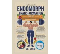 MyFitnessPal's Endomorph Transformation Toolkit: Diet, Exercise, and Lifestyle Hacks for Success: A Toolkit with Actionable Hacks for Overcoming Endomorph Challenges.