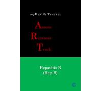 myHealth Tracker Assess ▪ Reassess ▪ Track - Hepatitis B (Hep B)