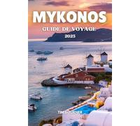 MYKONOS GUIDE DE VOYAGE 2025