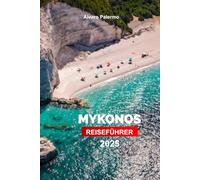 Mykonos Reiseführer 2025: Planen Sie Ihre Reise mit Profi-Tipps zu Griechenlands Insel - Sehenswürdigkeiten, Outdoor-Abenteuer und Essen, die Sie unbedingt sehen müssen.