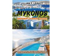 MYKONOS REISEFÜHRER 2026: Erkunden Sie Griechenlands Strände, Partys, versteckte Juwelen, Luxusurlaube, lokale Aromen und alles, was Sie für einen Traumurlaub auf der Insel brauchen