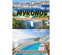 Mykonos Travel Guide 2026: Explore Greece’s Beaches, Parties, Hidden Gems, Luxury Escapes, Local Flavors, and Everything You Need for a Dream Island Vacation