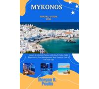 MYKONOS TRAVEL GUIDE 2026: Luxury & Lifestyle Planner with Beach Clubs, Night Experiences, Cost Management, Best Times to Visit & VIP Tour Tips