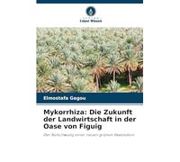 Mykorrhiza: Die Zukunft der Landwirtschaft in der Oase von Figuig