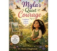 Myla’s Quiet Courage: Confidence without loudness. (The Meadow Heart Book Series)