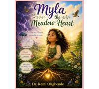 Myla the Meadow Heart: Gentle like a meadow... strong like its roots (The Meadow Heart Book Series)
