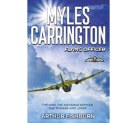MYLES CARRINGTON Flying Officer: The Man, the Air Force officer, the thinker, the lover (Myles Carrington Air Force Officer)
