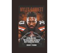 MYLES GARRETT: Beyond the Edge-The Evolution of Football's Most Feared Pass Rusher