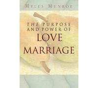 Myles Munroe Purpose and Power of Love and Marri (Tapa blanda) (Importación USA)