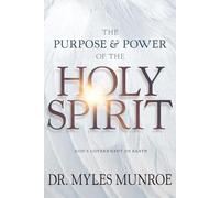 Myles Munroe The Purpose and Power of the Holy Spirit (Tapa blanda)