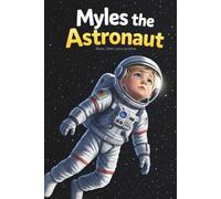 Myles the Astronaut: When I grow up (Myles- when I grow up)