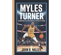 MYLES TURNER: The Defensive Star Who Dominates the Paint in the NBA