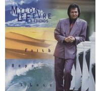 Mylon, Lefevre - Faith Hope & Love