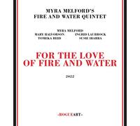 Myra Melford - Fire & Water Quintet - For The Love of Fire And Wa