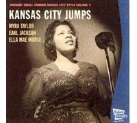 Myra Taylor / Earl Jackson / Ella Mae Morse - 'Swingin' Small Combos Kansas City Style, Volume 3: 1940-1949