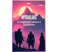 MYRALIAS: In viaggio per salvare il continente