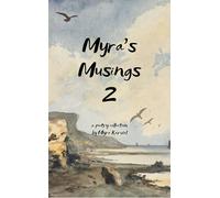 MYRA'S MUSINGS 2 A collection of poetry