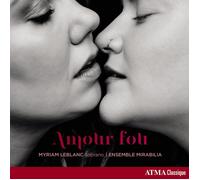 Myrian Leblanc - Amour fou - Chansons d´Amour à travers les Ages