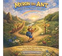 Myron the Ant: Who Chose His Own Path (Myron the Ant Series)