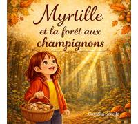 Myrtille et la forêt aux champignons