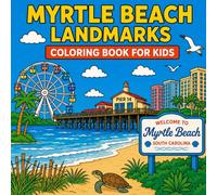 Myrtle Beach Landmarks Coloring Book for Kids: Color the most famous landmarks of Myrtle Beach! (American Landmark Series - Kids Coloring Books)