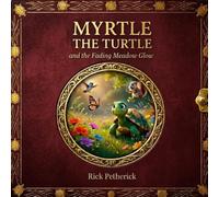 Myrtle the Turtle: and the Fading Meadow Glow (Myrtle’s Poetic Journey)