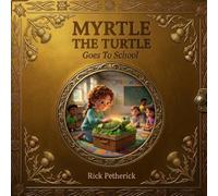 Myrtle the Turtle: Goes to School (Myrtle’s Poetic Journey)