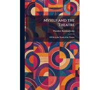 Myself and the Theatre: Of Life in the World of the Theatre