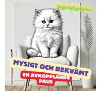 Mysigt och Bekvämt. En avkopplande paus.: Hygge Katter och Mysiga Stunder: En Avkopplande Målarbok för Vuxna och Tonåringar.