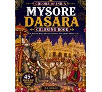 Mysore Dasara Coloring Book: Bold and Easy Karnataka Festival Patterns for Adult Relaxation | Simple Traditional Folk Art, Grand Elephant Parade, and Cultural Heritage of India (Colors of India)