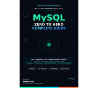 MySQL Basic To Advance(Zero to Hero): A Complete Course from Beginner to Advanced