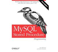 MySQL Stored Procedure Programming: Building High-Performance Web Applications in MySQL (O'Reilly Ser.)