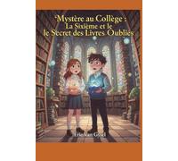 Mystère au Collège: La Sixième et le Secret des Livres Oubliés