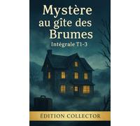 Mystère au gîte des Brumes - Édition Collector (Intégrale Tomes 1 à 3): Trois cosy mysteries feutrés où secrets, silence et meurtre s’invitent au gîte