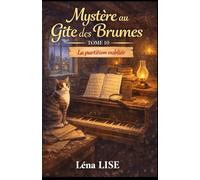 Mystère au gîte des Brumes - Tome 10 : La partition oubliée: Quand la musique réveille les secrets que la maison avait enfouis.