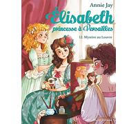 Mystère au Louvre: Elisabeth, princesse à Versailles – tomo 12 – Les Éditions Albin Michel