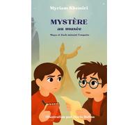 Mystère au musée - Maya et Zack mènent l’enquête: Une enquête drôle et pleine de mystère, idéale pour les lecteurs de CM1, CM2 et 6e