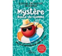 Mystere boule-de-gomme. bulles et mensonges au camp de jour