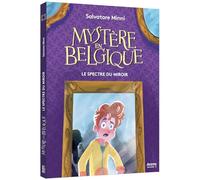 Mystère en Belgique: Le Spectre du miroir: 7
