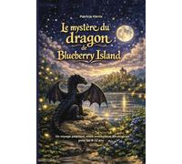 Mystère et Aventure - Le Dragon de Blueberry Island: Roman d’aventure et de mystère avec dragon - Une enquête fantastique sur une île mystérieuse (8-12 ans)