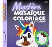 Mystère Mosaïque Coloriage pour enfants - Licornes: 44 images mystères à colorier et deviner | Le plaisir magique du coloriage par numéros pour enfants dès 5 ans
