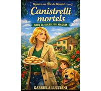 Mystère sur l’Île de Beauté Tome 2 Canistrelli mortels sous le soleil du maquis: Un cosy crime corse, gourmand et terriblement addictif