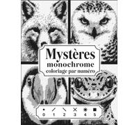 Mystères coloriage monochromes par numéro: Animaux à Colorier avec Une Seule Couleur pour la Détente et la Relaxation