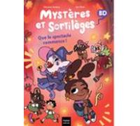 Mystères Et Sortilèges - Que Le Spectacle Commence ! (ebook)