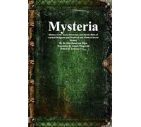 Mysteria: History of the Secret Doctrines and Mystic Rites of Ancient Religions and Medieval and Modern Secret Orders