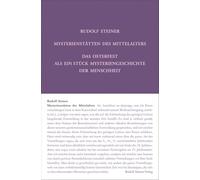 Mysterienstätten des Mittelalters. Rosenkreuzertum und modernes Einweihungsprinzip: Zehn Vorträge, Dornach 1924: 233A