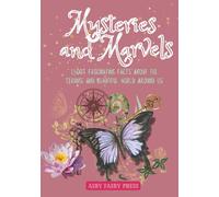 Mysteries and Marvels: 1,500+ Fascinating Facts About the Strange and Beautiful World Around Us (Books of Knowledge)