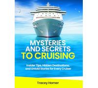 MYSTERIES AND SECRETS TO CRUISING