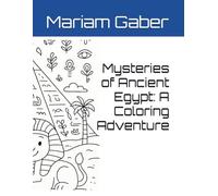 Mysteries of Ancient Egypt: A Coloring Adventure